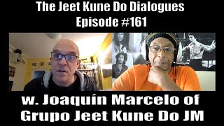 The Jeet Kune Do Dialogues Episode #161 with Joaquín Marcelo of Grupo Jeet Kune Do Joaquín Marcelo