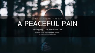 A Peaceful Pain(평화로운 아픔) - 2019 Music by 랩소디[Rhapsodies] | 간절한 느낌의 피아노곡