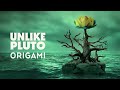 Unlike Pluto - Origami