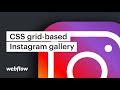 Build a CSS grid-based Instagram gallery — Webflow tutorial