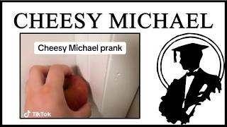 Who Is Cheesy Michael?