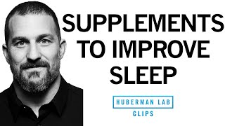 Best Supplements for Improving Sleep | Dr. Andrew Huberman