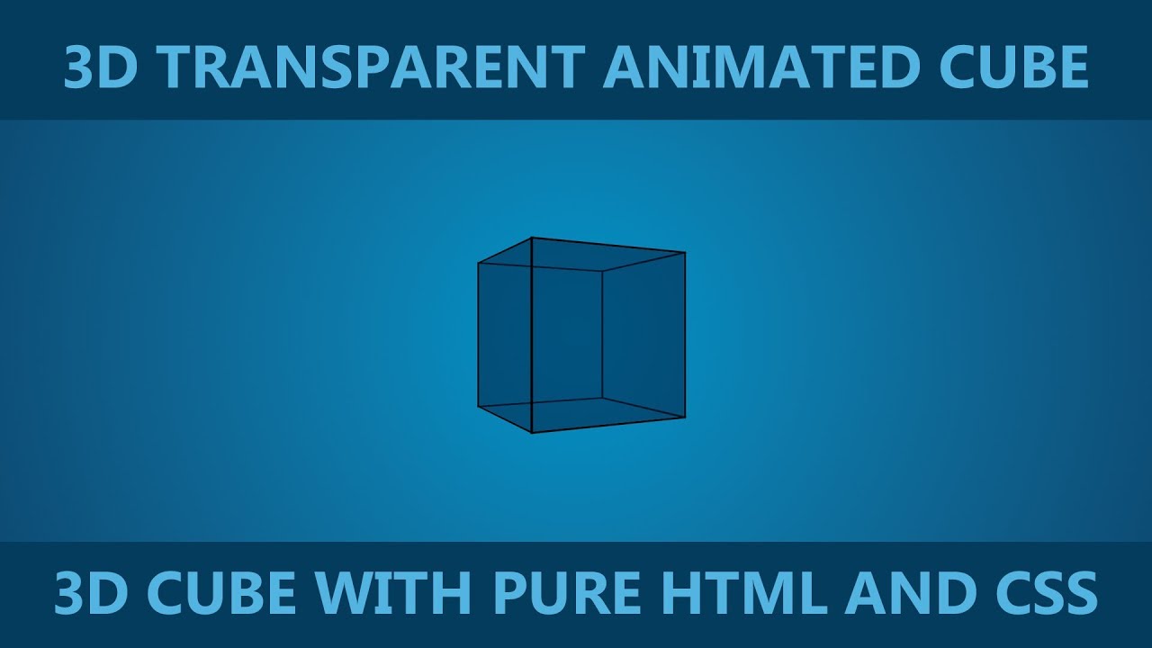 3D CSS CUBE - 3D Animated Transparent Cube Making With Css Only - YouTube