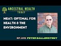 Peter Ballerstedt - Meat: Optimal for Health & Environment (Ancestral Health Today Episode 013)