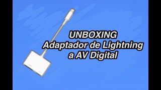 Unboxing: Adaptador de Lightning a AV Digital