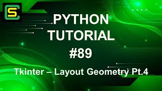 Python Tutorial #89 – Tkinter – Layout Geometry Pt.4