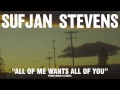 Sufjan Stevens, All Of Me Wants All Of You (Official Audio)
