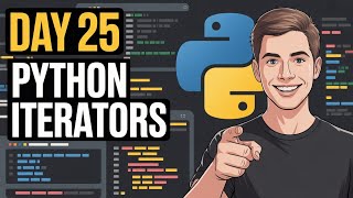 Day 25 | Python Iterators Explained | 3 Years Machine Learning Challenge