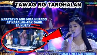 TAWAG NG TANGHALAN, NAPATAYO ANG MGA HURADO SA HUSAY NIYA, #tawagngtanghalansashowtime