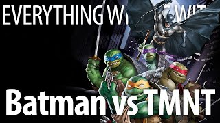 Everything Wrong With Batman vs Teenage Mutant Ninja Turtles