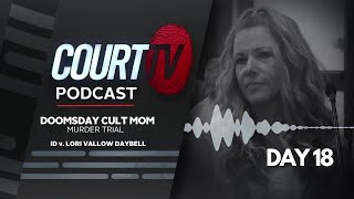 LISTEN: ID v. Lori Vallow Daybell | Day 18 Doomsday Cult Mom Trial