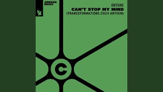 Can't Stop My Mind (Tranceformations 2024 Anthem)