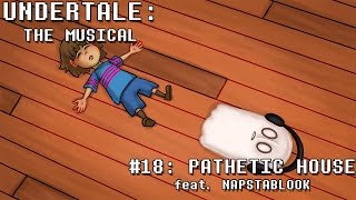 Undertale the Musical - Pathetic House