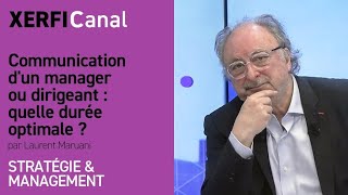 Communication d'un manager ou dirigeant : quelle durée optimale ? [Laurent Maruani]