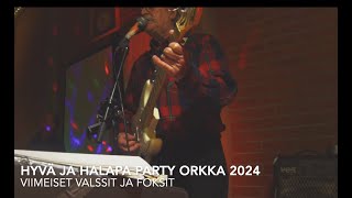 HYVÄ ja HALAPA PARTY ORKKA:Viimeiset Hitaaat, Valssit ja Foksit