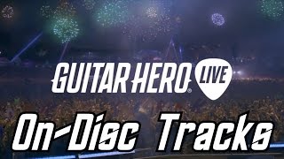 Guitar Hero Live Official Tracklist (Setlist Songlist) ON-DISC Tracks