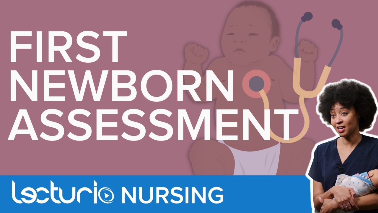 Initial Assessment Of The Newborn (Physical Exam) | Lecturio Care Of ...