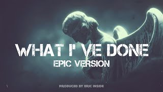 What I've Done - EPIC VERSION - Linkin Park - Prod. by @EricInside