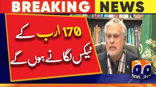 Rs170 billion in taxes will have to be imposed: Ishaq Dar