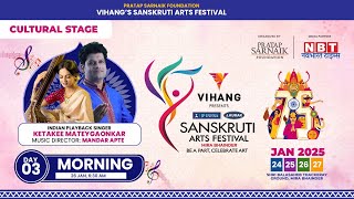 LIVE | Vihang's Sanskruti Arts Festival 2025 | Virasat Stage | Day 03