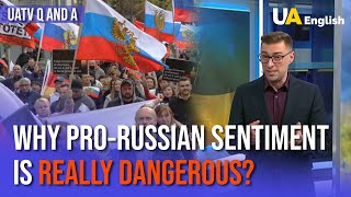 Do Pro-russian People Pose a Danger to Anyone Outside Ukraine? UATV Q&A