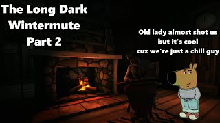 The Long Dark Wintermute Part 2 | Grey Mother and Gas Station Guy