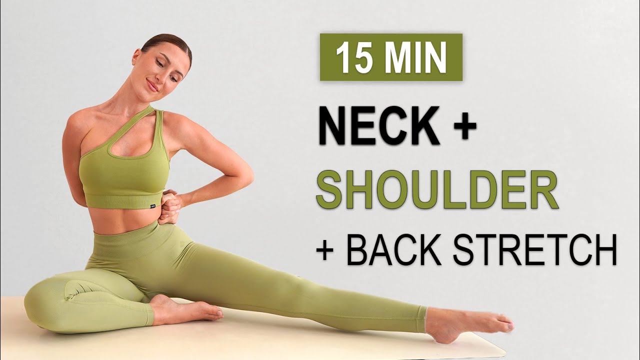 15 Min Stretches For Neck Shoulder Back Pain Relief Deep Tension