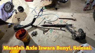 MASALAH AXLE BUNYI (SAGA ISWARA) SELESAI BROQU,TAK PERLU GANTI APA2. VIDEO PART.2