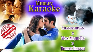 Khamoshiyan x Mon Majhi Re x Bheegi Bheegi Karaoke With Lyrics Medley Unplugged Arijit Singh James