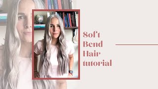 Soft Bend Hair Tutorial