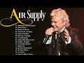 Air Supply Best Songs Collection || Best Of Air Supply Greatest Hits 2024