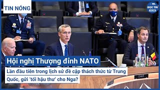 Trung Quốc phản ứng tuyên bố chung của NATO | Tin Tức Mới Nhất Hôm Nay
