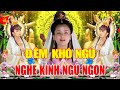 Đêm Khó Ngủ Mở Kinh Cầu An Quan Âm Phù Hộ Phúc Lộc Về Ào Ào Trời Độ Phú Quý Chật Nhà