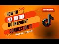 How to Fix TikTok No Internet Connection | No Internet Connection on TikTok