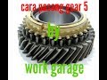 Gear 5 tendang dan gear reverse tak masuk wira satria