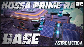 ESSE JOGO ESTÁ SURPREENDENDO. NOSSA PRIMEIRA BASE! - Astrometica