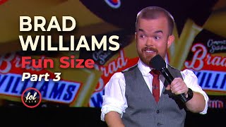 Brad Williams Fun Size • Part 3  | LOLflix