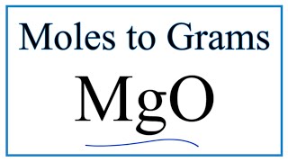How to Convert Moles of MgO to Grams