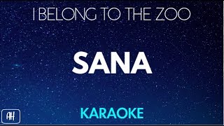 I Belong To The Zoo - Sana (Karaoke/Acoustic Instrumental)