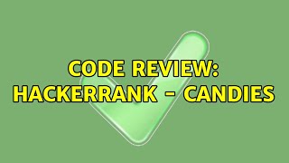Code Review: HackerRank - Candies