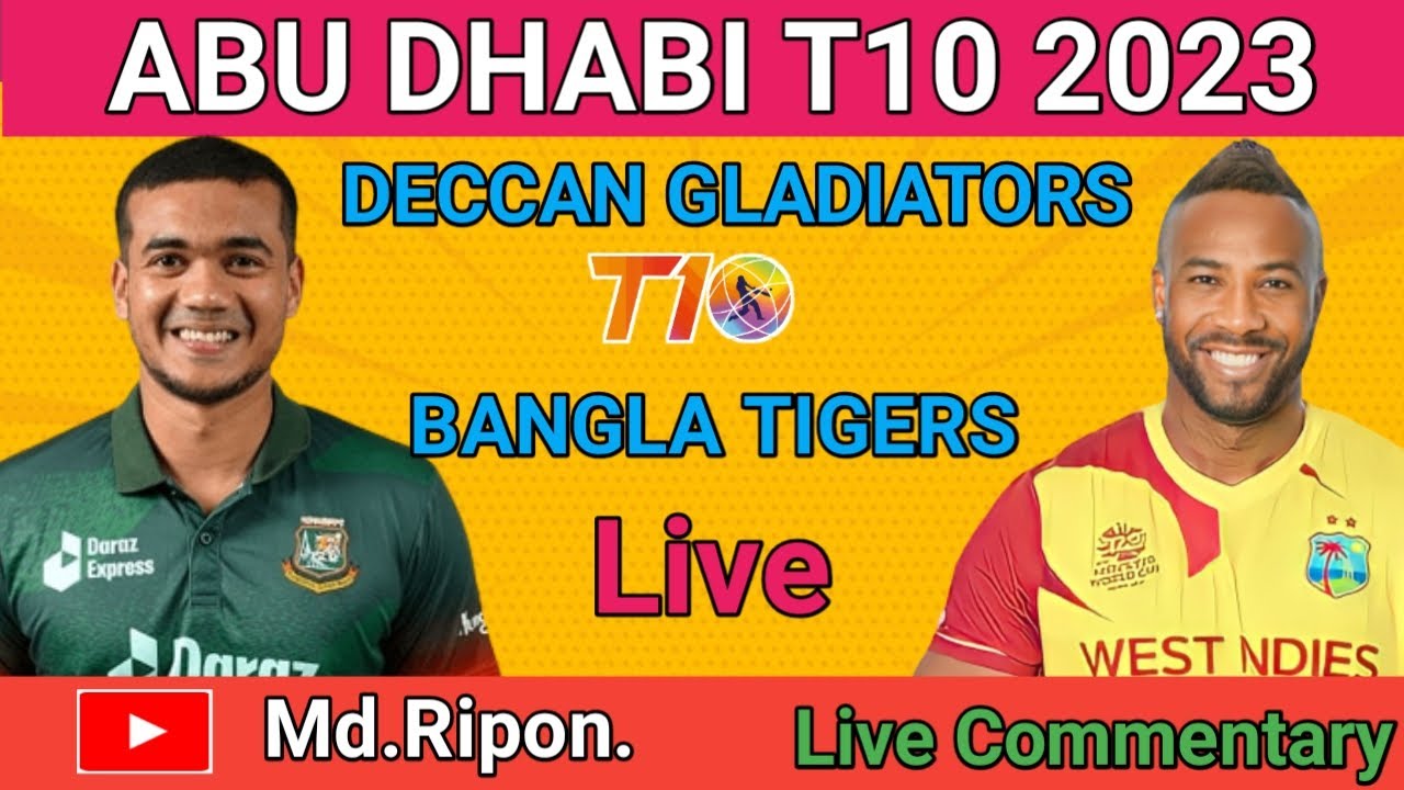 "Deccan Gladiators Vs Bangla Tigers:Abu Dhabi T10 2023 Live Commentary ...