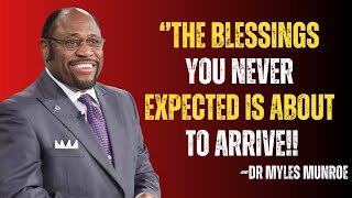 You're About to Receive What You Didn't Even Know You Needed | DR MYLES MUNROE | POWERFUL SPEECH