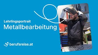 berufsreise.at präsentiert: Lehrberuf Metallbearbeitung