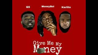 G5 x MoneyBoi x Karlito - Give Me My Money #MGE #NationGang