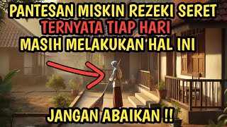 20 KEBIASAAN KECIL DIRUMAH PENYEBAB HIDUP SUSAH, REZEKI SERET | NO.18 BIKIN SYOK