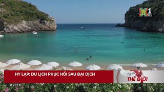 Nhìn ra thế giới: Du lịch thế giới phục hồi sau đại dịch | HANOI TV