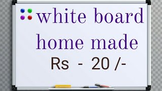 How to make white board at home