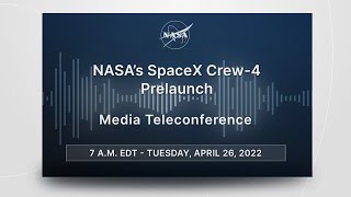 Media Briefing:  NASA's SpaceX Crew-4 Prelaunch