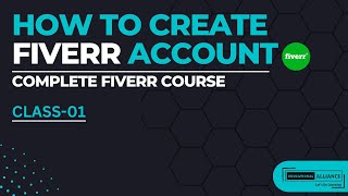 HOW TO CREATE FIVERR ACCOUNT- FIVERR COURSE FOR BEGINNERS- CREATE ACCOUNT ON FIVERR-FIVERR CLASS-01