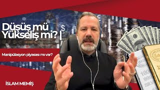 Düşüş mü Yükseliş mi? | Manipülasyon piyasası mı var?